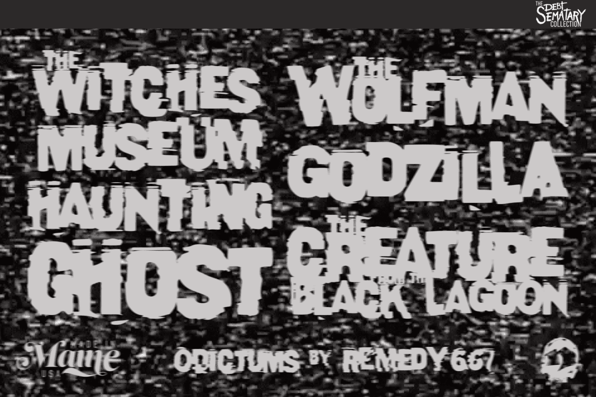 Remedy667 Presents Odictums Witches, Wolfman, Museum Haunting, Godzilla Ghost