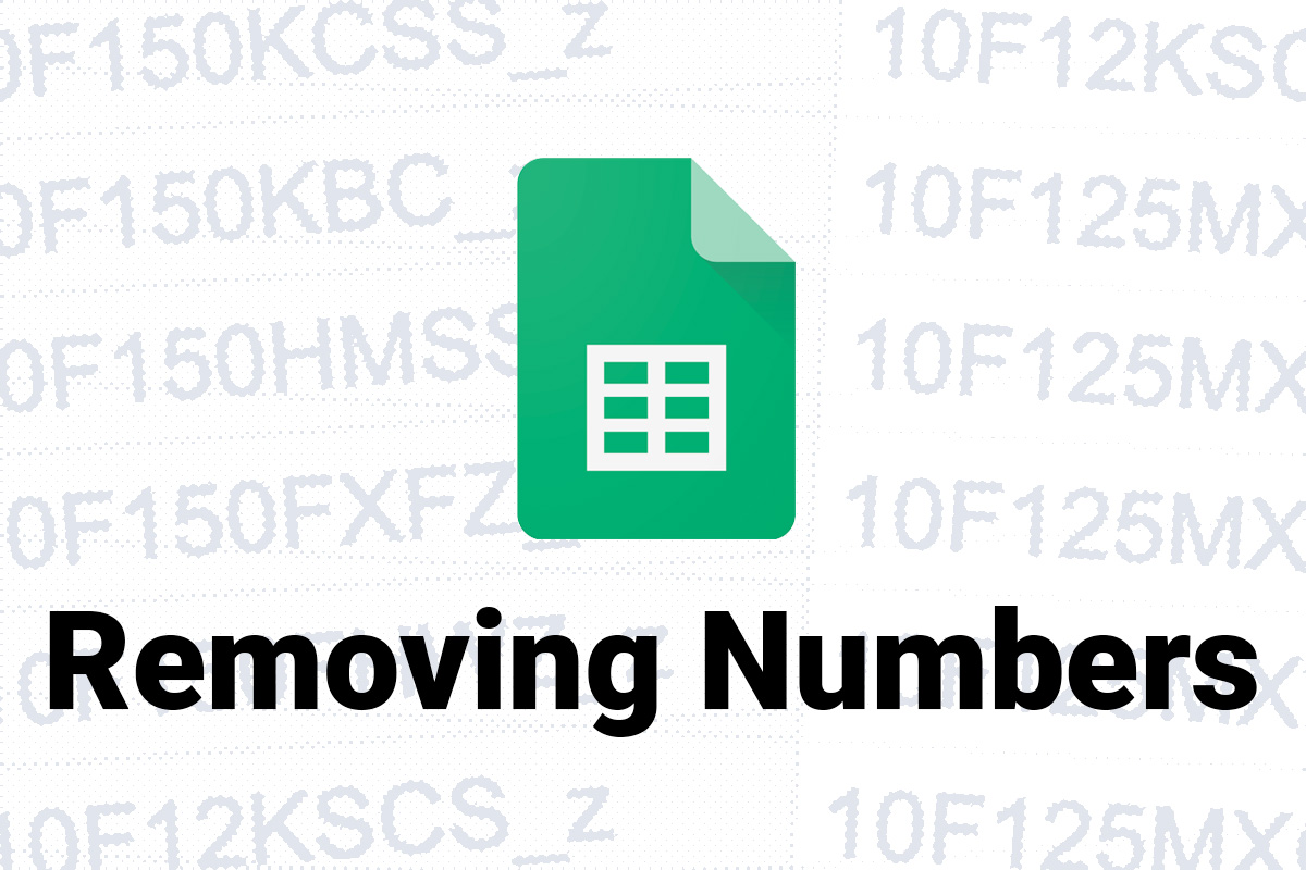 Removing Letters (or Numbers) from a Cell in Google Sheets