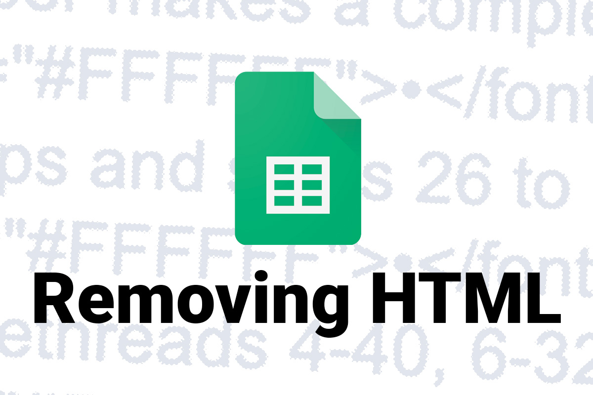 Removing HTML from a Cell in Google Sheets