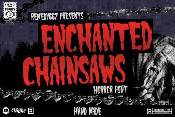 Remedy667 Presents Enchanted Chainsaws Horror Font