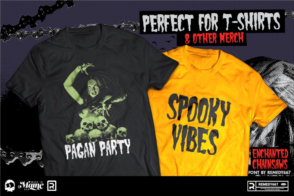 Enchanted Chainsaws Font by Remedy667 is Perfect for T-Shirts & Other Merch. Just Check out these Shirts.