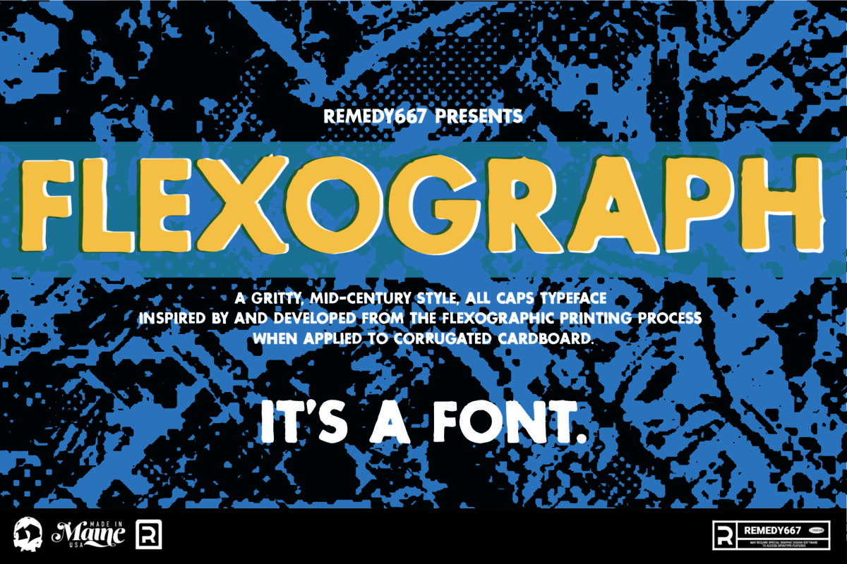 Remedy667 Presents Flexograph. A gritty, mid-century style, all caps typeface inspired by and developed from the flexographic printing process when applied to corrugated cardboard. It's a Font.