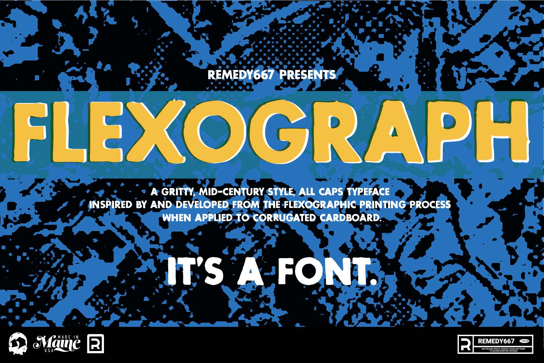 Remedy667 Presents Flexograph. A gritty, mid-century style, all caps typeface inspired by and developed from the flexographic printing process when applied to corrugated cardboard. It's a Font.