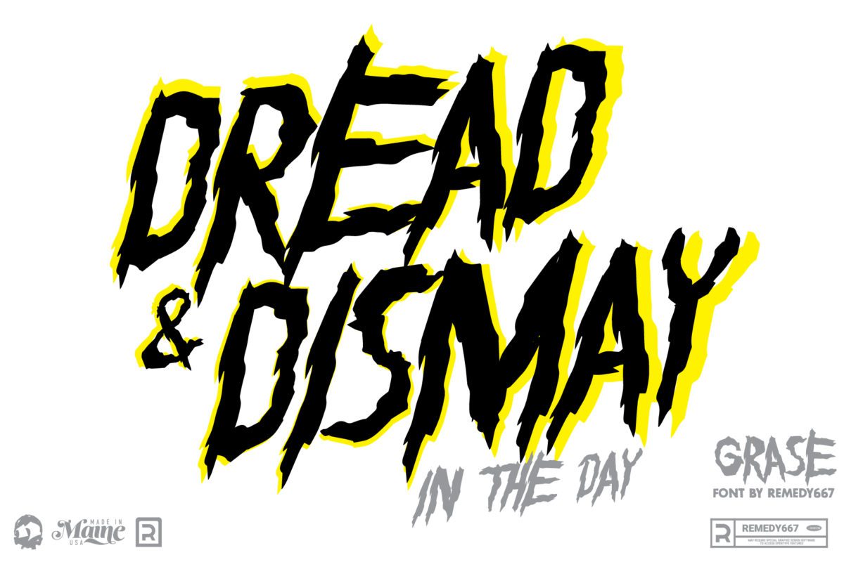 Dread & Dismay in the Day set in the Grase font by Remedy667