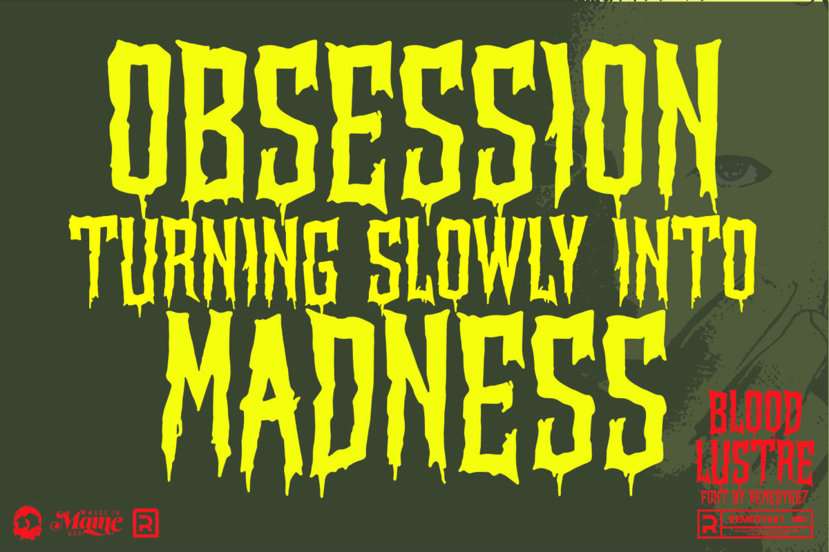 Blood Lustre font by Remedy667 - Obsession turning slowly into Madness