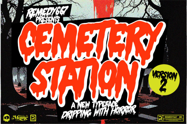 Remedy667 Cemetery Station A New Typeface Dripping with Horror