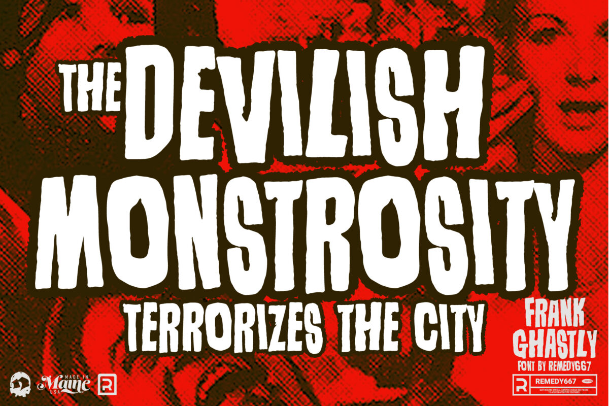 Frank Ghastly font by Remedy667 - The Devilish Monstrosity terrorizes the city