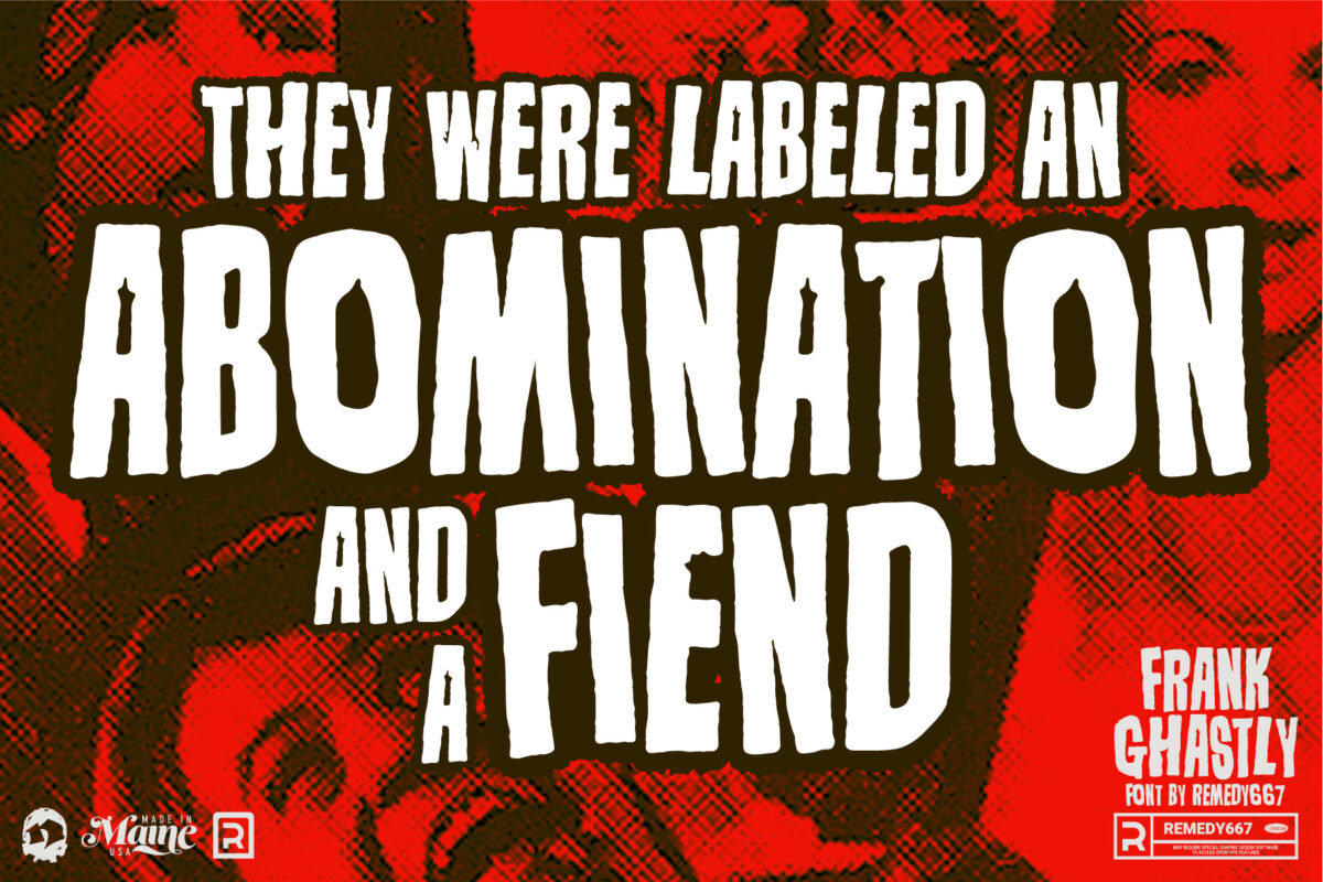 Frank Ghastly font by Remedy667 - They were labeled an Abmination and a Fiend