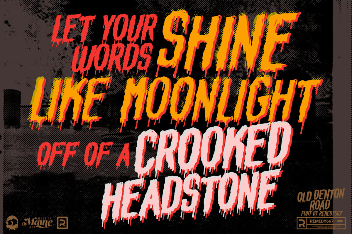 Old Denton Road font by Remedy667 - Let your words Shine like <oonlight off of a Crooked Headstone