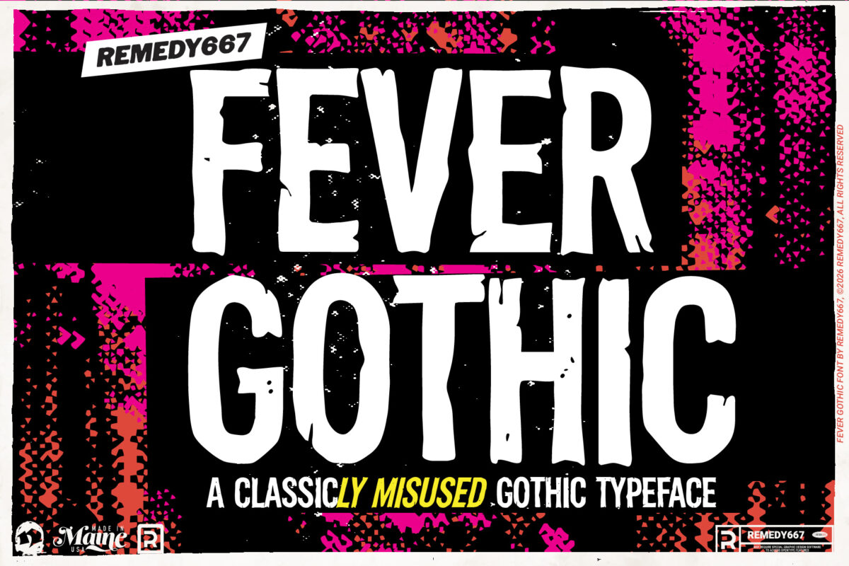 Remedy667 presents Fever Gothic - A Classicaly Misused Gothic Typeface